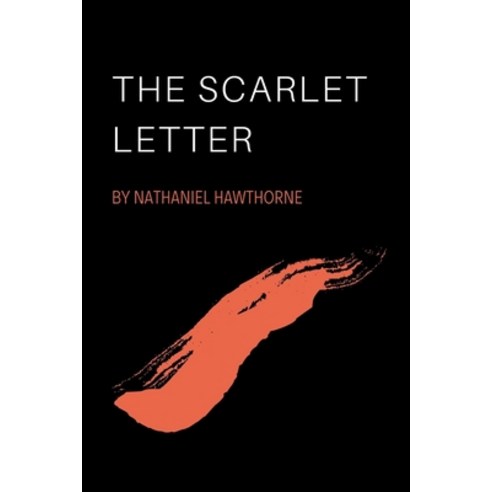 The Scarlet Letter by Nathaniel Hawthorne Paperback, Independently Published, English, 9798739891914