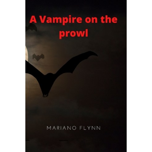 A vampire on the prowl Paperback, Independently Published