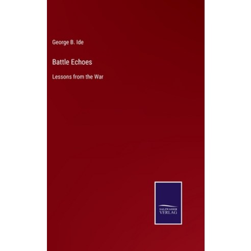 (영문도서) Battle Echoes: Lessons from the War Hardcover, Salzwasser-Verlag, English, 9783752577990