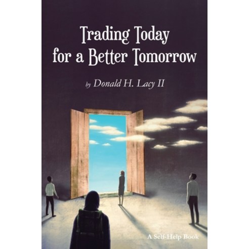 (영문도서) Trading Today for a Better Tomorrow Paperback, Readersmagnet LLC, English, 9781957312057