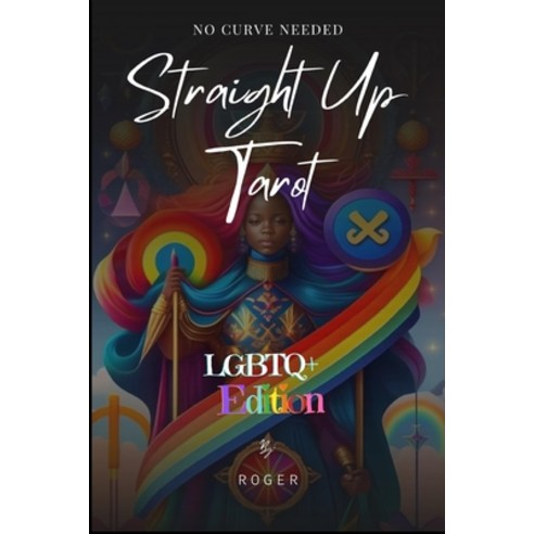 (영문도서) Straight Up Tarot - no Curve Needed: LGBTQ+ Edition Paperback, Independently Published, English, 9798396859784