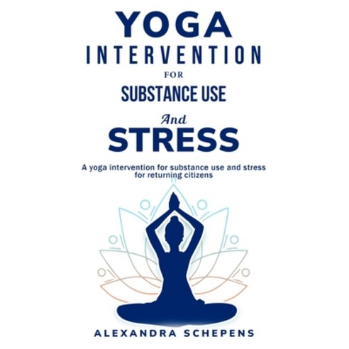 (영문도서) A yoga intervention for substance use and stress for returning citizens Paperback, Lawchakra, English, 9781805242253