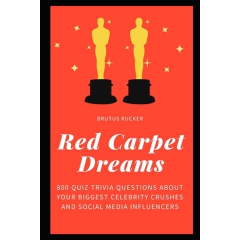 Red Carpet Dreams: 800 Quiz Trivia Questions about your Biggest