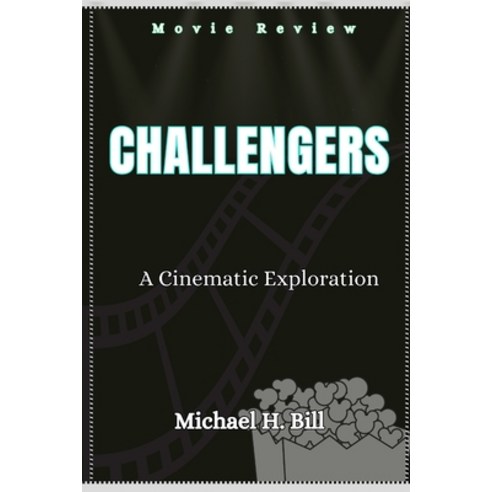 (영문도서) Challengers: A Cinematic Exploration Paperback, Independently Published, English, 9798878305266