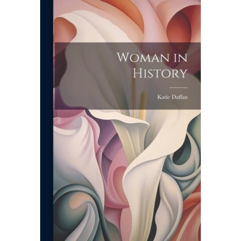 (영문도서) Woman in History Paperback, Legare Street Press, English, 9781021511317