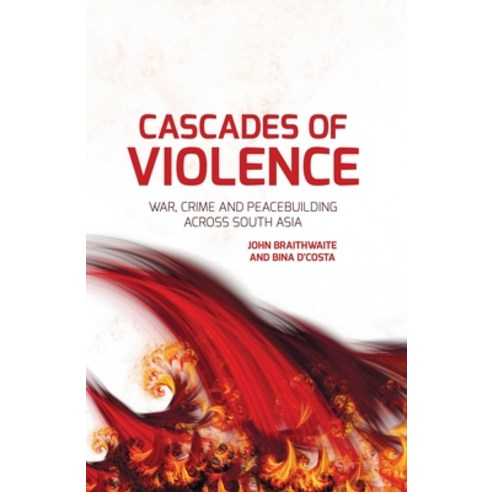 (영문도서) Cascades of Violence: War Crime and Peacebuilding Across South Asia Paperback, Anu Press, English, 9781760461898