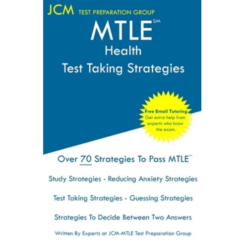 (영문도서) MTLE Health - Test Taking Strategies: MTLE 056 Exam - Free Online Tutoring - New 2020 Edition... Paperback, Jcm Test Preparation Group, English, 9781647686734