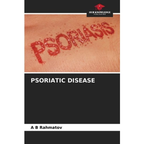 (영문도서) Psoriatic Disease Paperback, Our Knowledge Publishing, English, 9786206014119