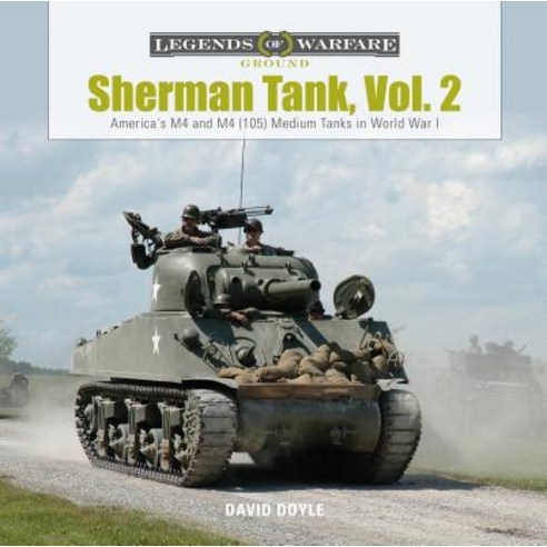 (영문도서) Sherman Tank Vol. 2: America''s M4 and M4 (105) Medium Tanks in World War II Hardcover, Schiffer Military, English, 9780764358470