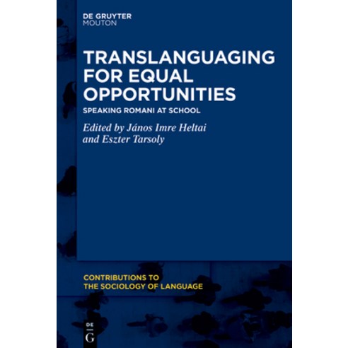 (영문도서) Translanguaging for Equal Opportunities: Speaking Romani at School Hardcover, Walter de Gruyter, English, 9783110769517