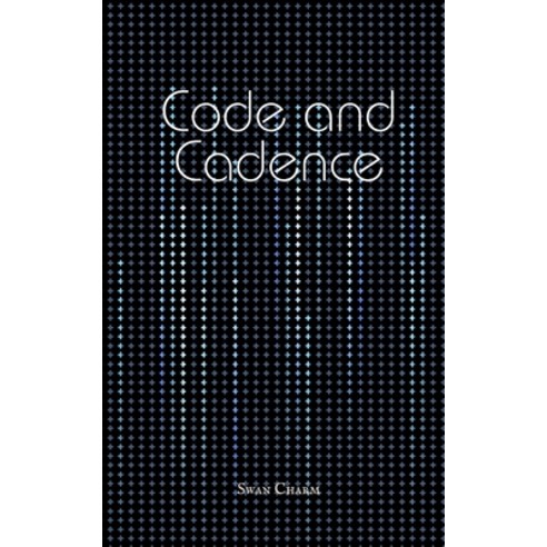 (영문도서) Code and Cadence Paperback, Swan Charm Publishing, English, 9789916390207