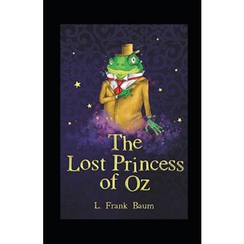 (영문도서) The Lost Princess of Oz Annotated Paperback, Independently Published, English, 9798520055945