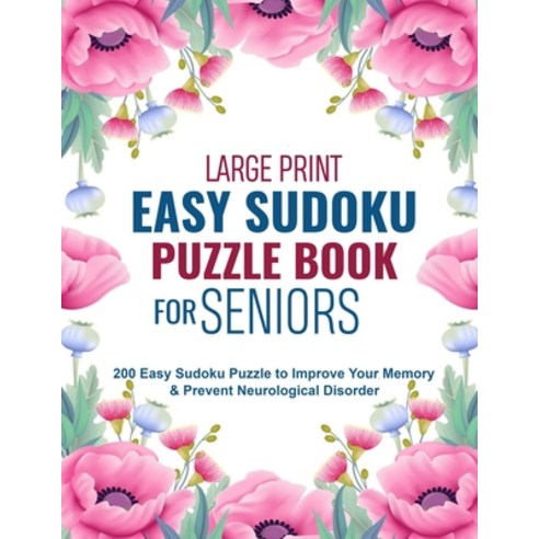 Large Print Easy Sudoku Puzzle Book for Seniors: 200 Easy Sudoku Puzzle to Improve Your Memory & Pre... Paperback, Independently Published, English, 9798559484129