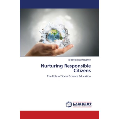 (영문도서) Nurturing Responsible Citizens Paperback, LAP Lambert Academic Publis..., English, 9786207467143