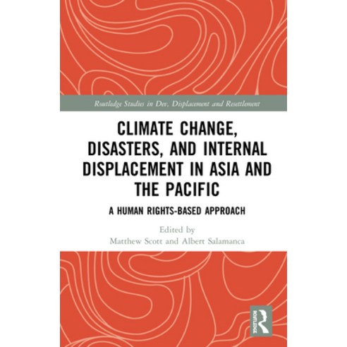 Climate Change Disasters and Internal Displacement in Asia and the Pacific: A Human Rights-Based A... Hardcover, Routledge, English, 9780367857875