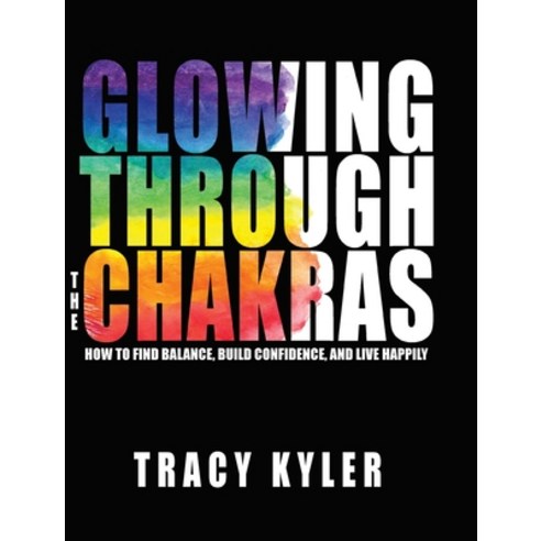 Glowing through the Chakras Hardcover, Glow Coach LLC, English, 9781736132647