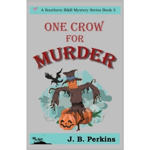 (영문도서) One Crow For Murder: A Southern B&B Mystery Series Book 3 ...