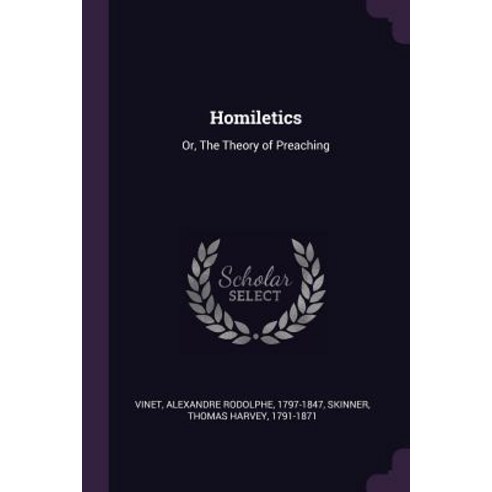 (영문도서) Homiletics: Or The Theory of Preaching Paperback, Palala Press, English, 9781378911310