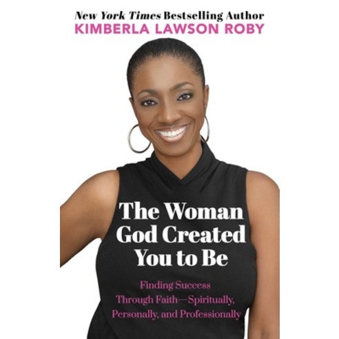 The Woman God Created You to Be: Finding Success Through Faith---Spiritually Personally and Profes... Paperback, Lenox Press