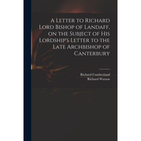 (영문도서) A Letter to Richard Lord Bishop of Landaff on the Subject of His Lordship''s Letter to the La... Paperback, Legare Street Press, English, 9781014049896