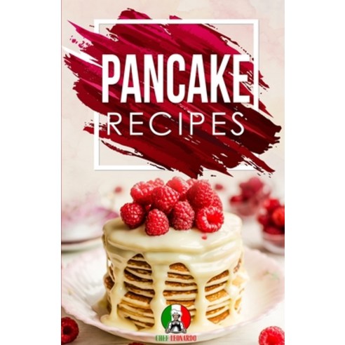 (영문도서) Pancake Recipes: 25+ Recipes by Chef Leonardo Paperback, Resolution Pro Ltd, English, 9781914041976