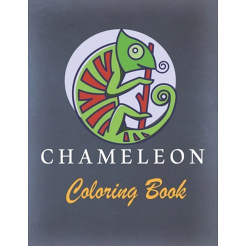 Chameleon Coloring Book: Coloring Book For Adults and Kids Coloring Book with 60 Unique Pages to Col... Paperback, Independently Published, English, 9798562619914