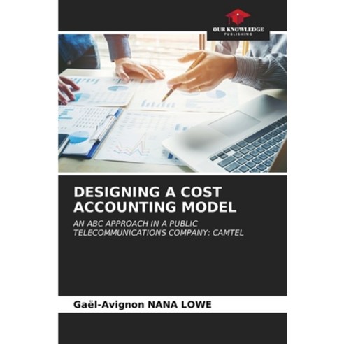 (영문도서) Designing a Cost Accounting Model Paperback, Our Knowledge Publishing, English, 9786206618089