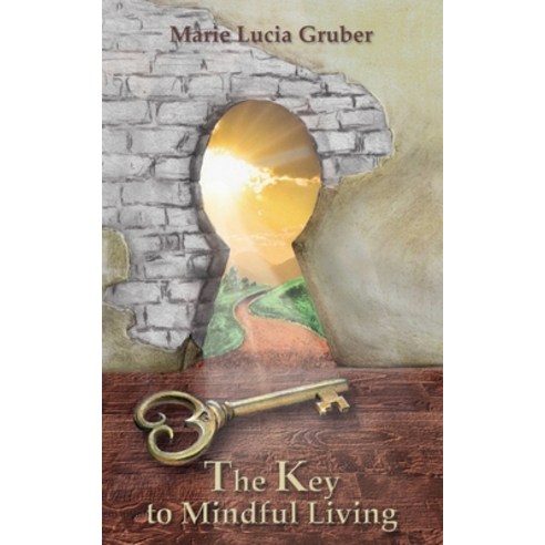 The Key to Mindful Living: A Guide to Spiritual Development Paperback, Independently Published, English, 9798582439660