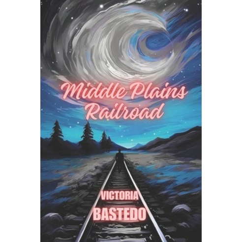 (영문도서) Middle Plains Railroad Paperback, Independently Published, English, 9798324713287