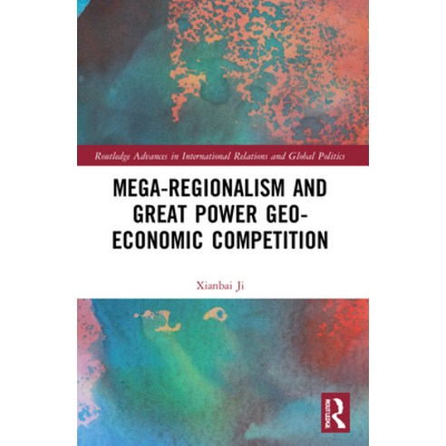 (영문도서) Mega-Regionalism and Great Power Geo-Economic Competition Paperback, Routledge, English, 9781032010854