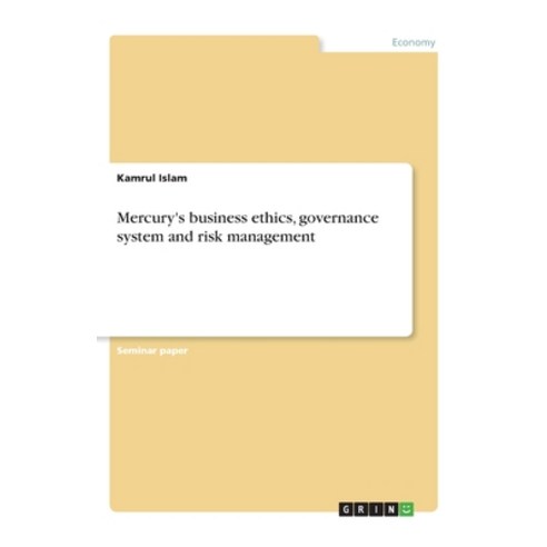 Mercury''s business ethics governance system and risk management Paperback, Grin Verlag, English, 9783668892156