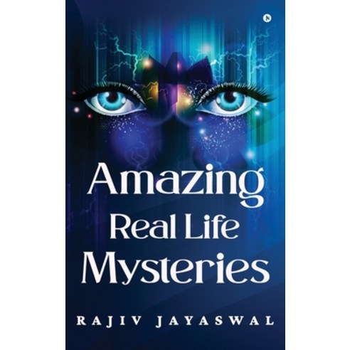 (영문도서) Amazing Real Life Mysteries Hardcover, Notion Press, English, 9798895883426
