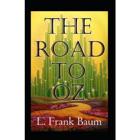 (영문도서) The Road to Oz Annotated Paperback, Independently Published, English, 9798464701717