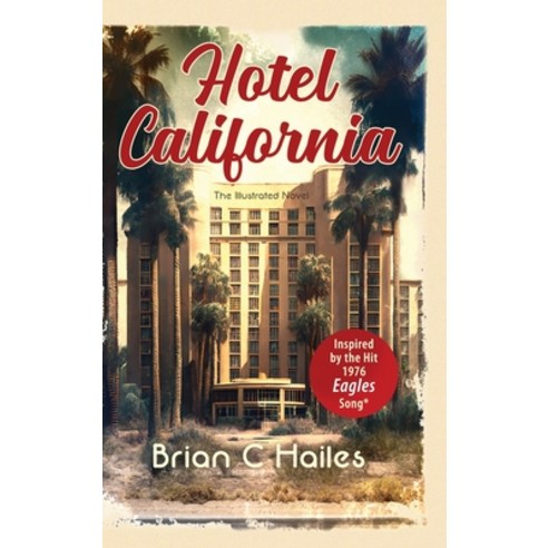 (영문도서) Hotel California: Inspired by the Hit 1976 Eagles Song Hardcover, Epic Edge Publishing, English, 9781951374860