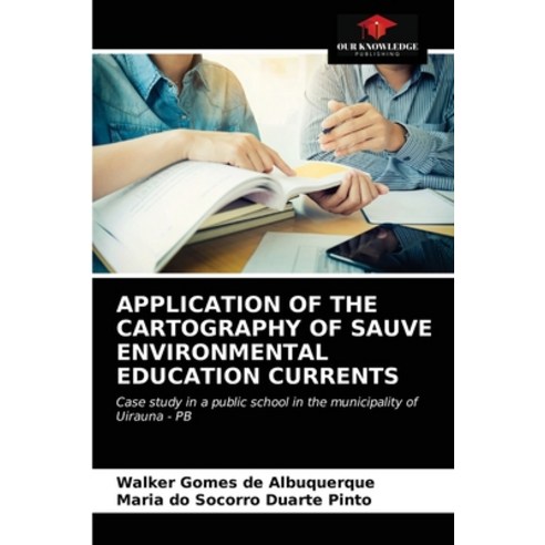 Application of the Cartography of Sauve Environmental Education Currents Paperback, Our Knowledge Publishing, English, 9786203338928