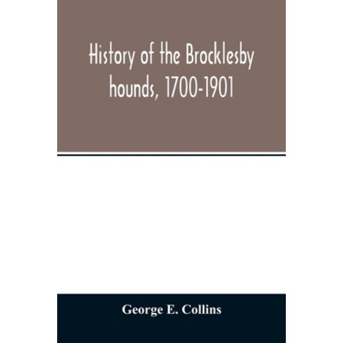 History of the Brocklesby hounds 1700-1901 Paperback, Alpha Edition