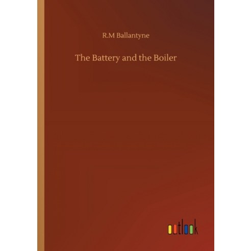 The Battery and the Boiler Paperback, Outlook Verlag