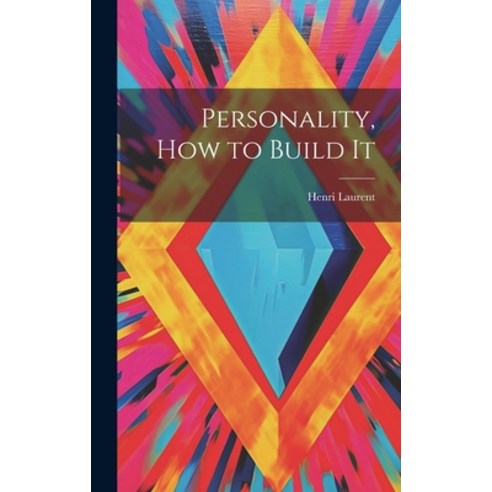 (영문도서) Personality How to Build It Hardcover, Legare Street Press, English, 9781021087515