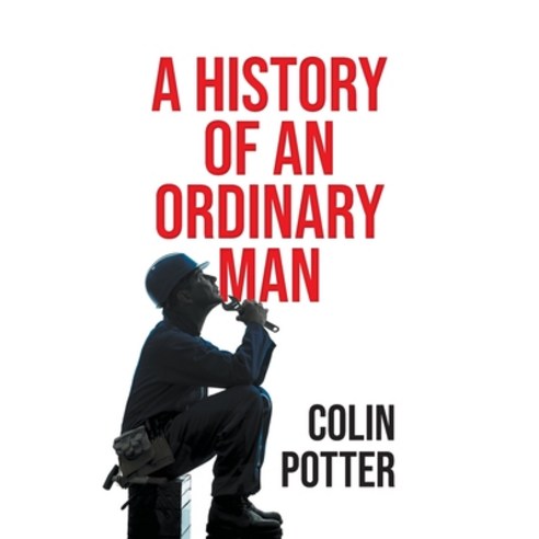 A History of an Ordinary Man Paperback, New Generation Publishing, English, 9781800313392