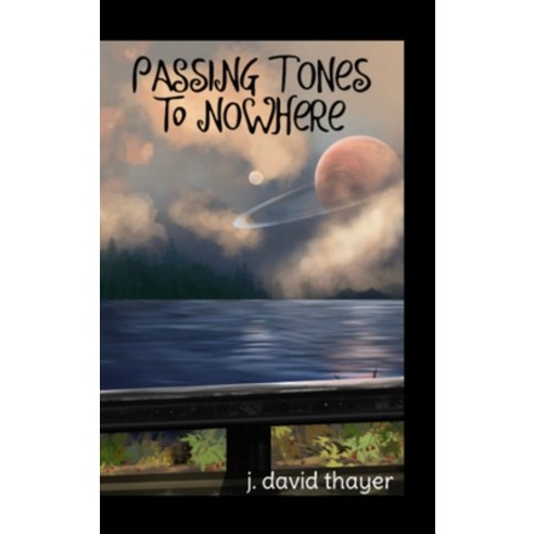 Passing Tones to Nowhere Hardcover, Lulu.com, English, 9781716591631