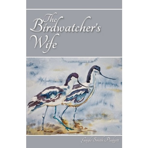(영문도서) The Birdwatcher''s Wife Paperback, Eagle Owl Press, English, 9780999429587