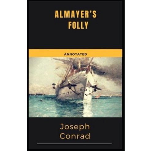 (영문도서) Almayer''s Folly Annotated Paperback, Independently Published, English, 9798514788545