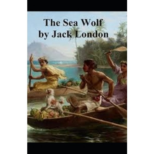 The Sea Wolf Illustrated Paperback, Independently Published