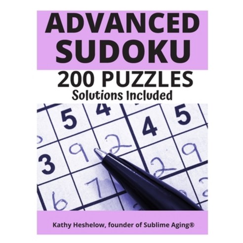 Advanced Sudoku: 200 Puzzles Solutions Included Paperback, Independently Published