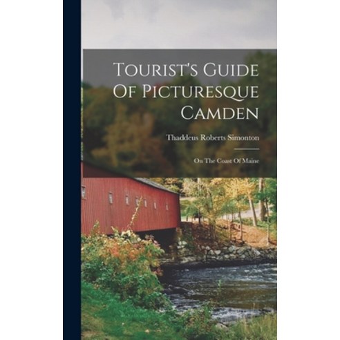 (영문도서) Tourist''s Guide Of Picturesque Camden: On The Coast Of Maine Hardcover, Legare Street Press, English, 9781018834627