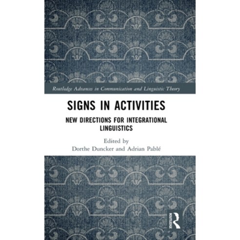 (영문도서) Signs in Activities: New Directions for Integrational Linguistics Hardcover, Routledge, English, 9780367429362