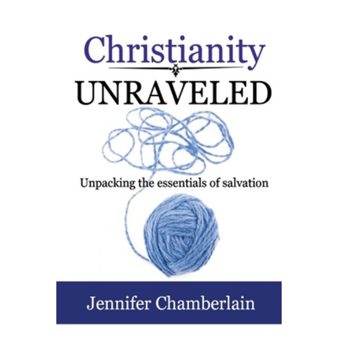 (영문도서) Christianity Unraveled Paperback, Inscript Books, English, 9781737517726