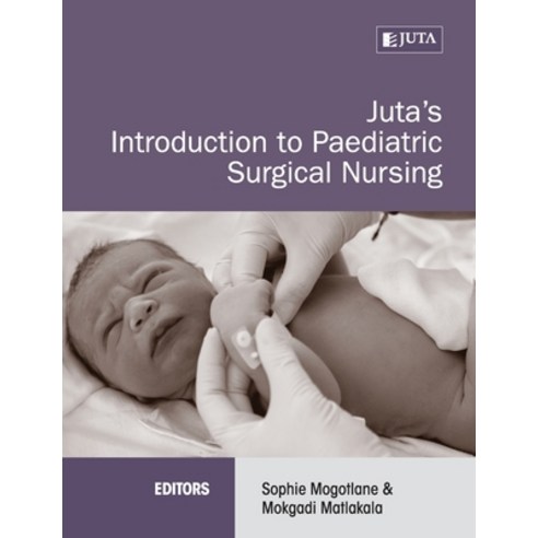 Juta''s Introduction to Paediatric Surgical Nursing Paperback, Juta & Company Ltd, English, 9781485115762