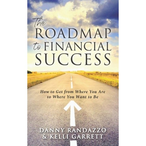 The Roadmap to Financial Success Paperback, Danny Randazzo, English, 9781733766623