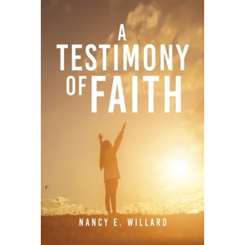 (영문도서) A Testimony of Faith Paperback, Xulon Press, English, 9781662845482